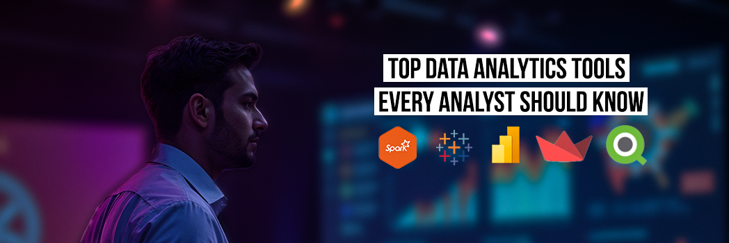 Top Data Analytics Tools Every Analyst Should Know